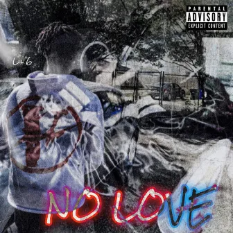 No Love by Lil 6