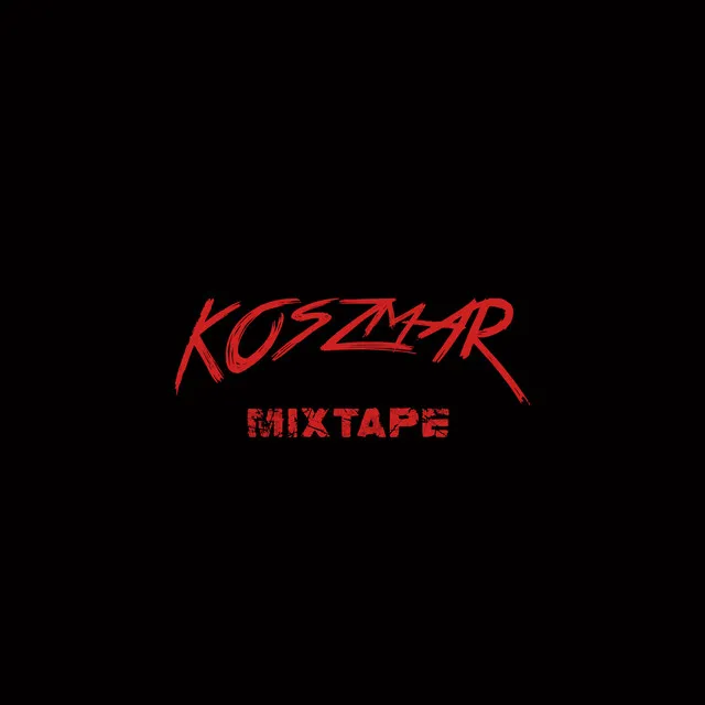 KOSZMAR MIXTAPE