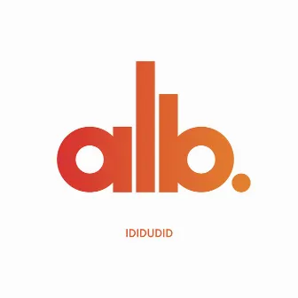 IDIDUDID (Radio Edit) by ALB