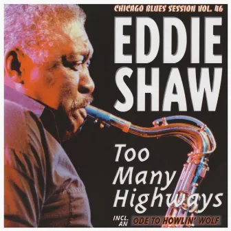 Too Many Highways by Eddie Shaw