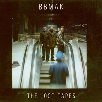 The Lost Tapes by BBMAK