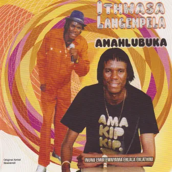 Amahlubuka by Ithwasa Langempela