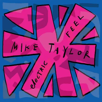 Electric Feel by Mike Taylor