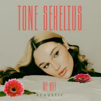 My Way (Acoustic) by Tone Sekelius