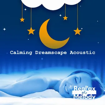 Calming Dreamscape Acoustic by Real'ax Melody