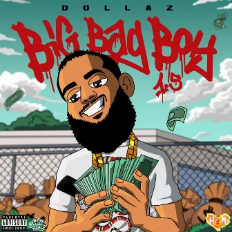 Big Bag Boy 1.5 by Dollaz