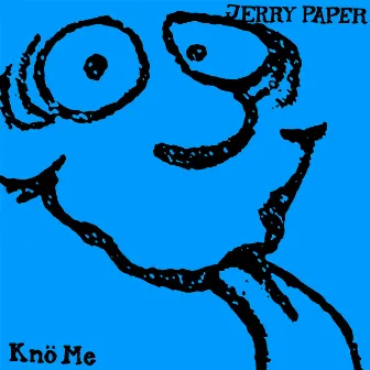 Kno Me by Jerry Paper