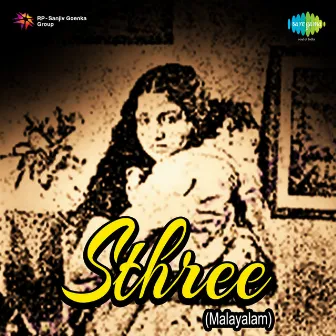 Sthree (Original Motion Picture Soundtrack) by B A Chidambaranath