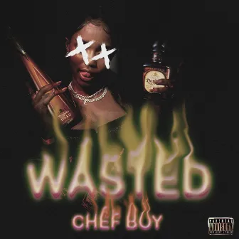 Wasted by Chef Boy