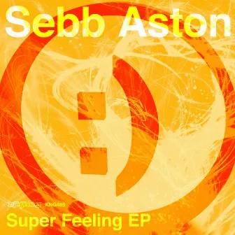 Super Feeling EP by Sebb Aston