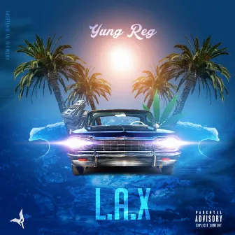 LAX by Yung Reg