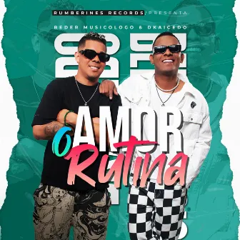 Amor o Rutina by Beder Musicologo