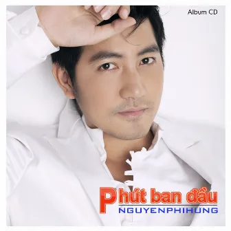 Phút Ban Đầu by Nguyễn Phi Hùng