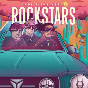 Rockstars by Indi and The Vegas