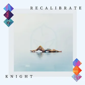 Recalibrate by Knight