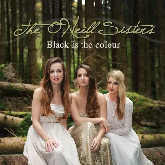 Black Is the Colour by The O'Neill Sisters