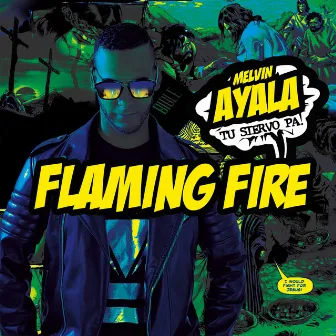 Flaming Fire by Melvin Ayala