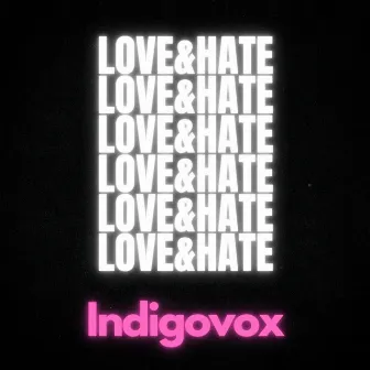 Love & Hate by Indigovox