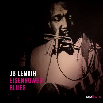 Saga Blues: Eisenhower Blues by J.B. Lenoir