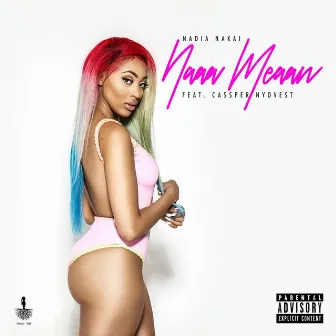 Naaa Meaan by Nadia Nakai