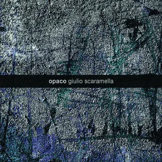 Opaco by Giulio Scaramella