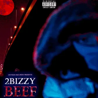 Beef by 2Bizzy