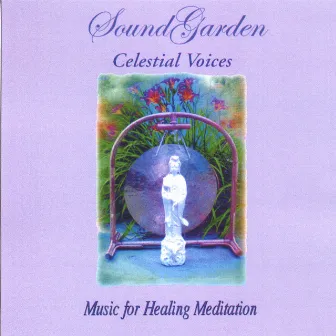 Sound Garden - Celestial Voices by Judi Silvano