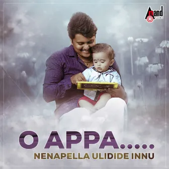 O Appa Nenapella Ulidide Innu by 