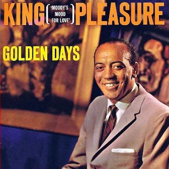 Golden Days by King Pleasure