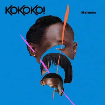 Malembe by KOKOKO!