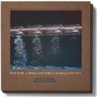 Rivers and Tides by Fred Frith