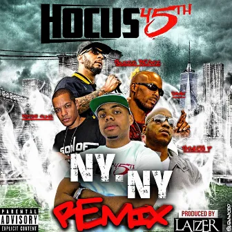 Ny Ny (Remix) [feat. dmx, swizz beats, styles p & Peter gunz] by Hocus 45th