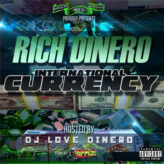 International Currency by Rich Dinero