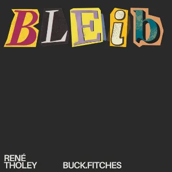 bleib by René Tholey