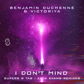 I Don't Mind (Super8 & Tab and Zack Evans Remixes) by Benjamin Duchenne