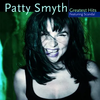 Patty Smyth's Greatest Hits Featuring Scandal by Patty Smyth