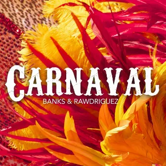 Carnaval by Banks, Rawdriguez