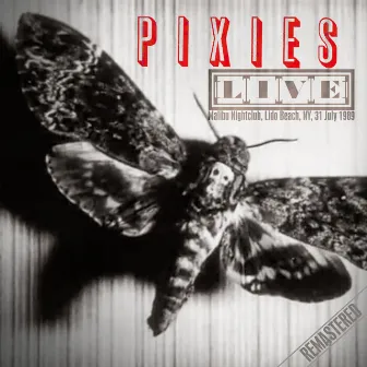 Live: Malibu Nightclub, Lido Beach, Ny, 31 July '89 (Remastered) by Pixies