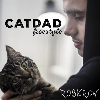 Cat Dad Freestyle by Roskrow