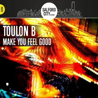 Make You Feel Good by Toulon B