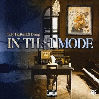 IN THAT MODE(im on it) by Only Fiq