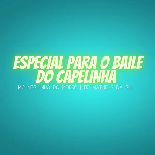 Especial para o Baile do Capelinha