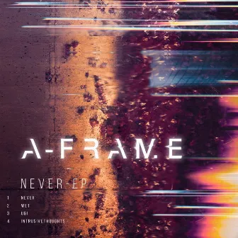 NEVER (EP) by A-FRAME