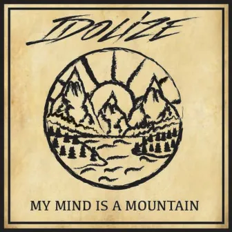 My Mind Is a Mountain by Idolize