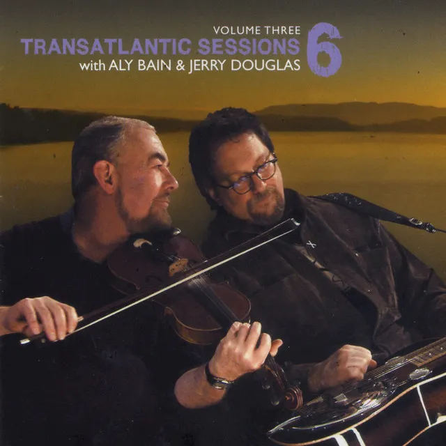 Transatlantic Sessions - Series 6, Vol. Three