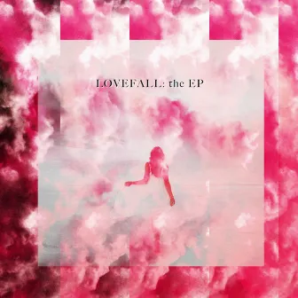 Lovefall: The EP by Lovefall