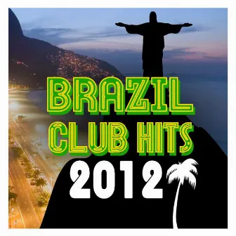 Brazil - Club Hits 2012 by Janeiro Dance Project