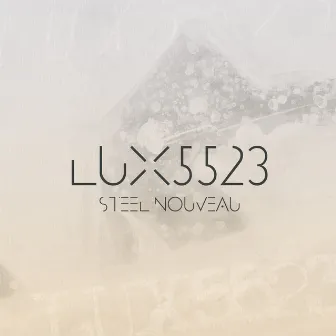 LUX5523 by Steel Nouveau