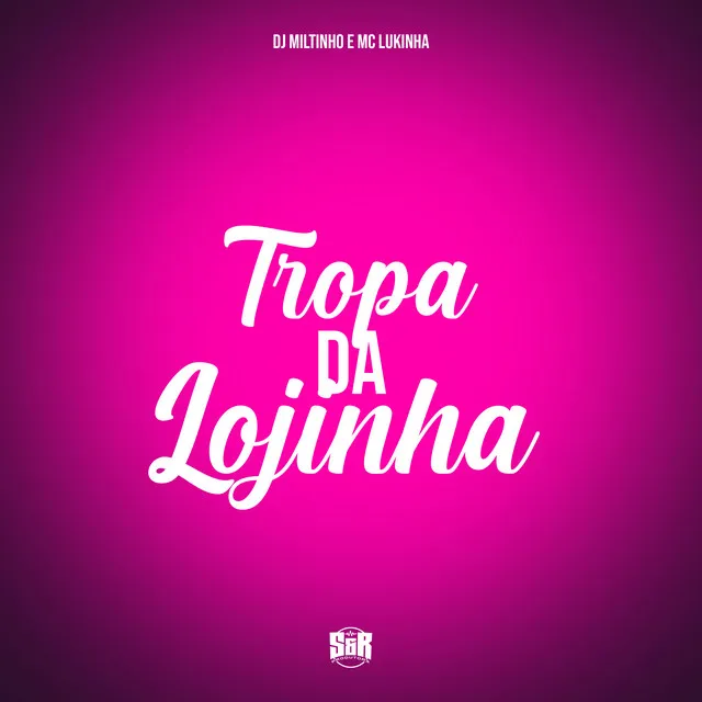 Tropa da Lojinha