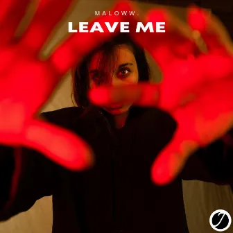 Leave Me by maloww.